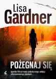 Pożegnaj się. Autor: Gardner Lisa. Dadada.pl Okładka książki Pożegnaj się