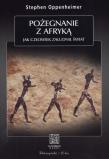 Okładka książki Pożegnanie z Afryką. Jak człowiek zaludnił świat