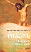 Pragnę. Rozważania o mądrości krzyża. Autor: Philippe Marie-Dominique. Dadada.pl Okładka książki Pragnę. Rozważania o mądrości krzyża