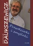 Prawdziwki i zmyślaki - Daukszewicz Krzysztof. Autor: Daukszewicz Krzysztof. Dadada.pl Okładka książki Prawdziwki i zmyślaki - Daukszewicz Krzysztof