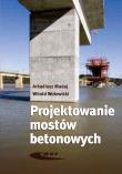 Projektowanie mostów betonowych. Autor: Wołowicki Witold. Dadada.pl Okładka książki Projektowanie mostów betonowych