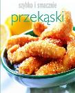 Przekąski. Szybko i smacznie. Autor: Praca zbiorowa. Dadada.pl Okładka książki Przekąski. Szybko i smacznie