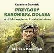 Przygody Kanoniera Dolasa, czyli jak... CD MP3 - Audiobook. Autor: Kazimierz Sławiński. Dadada.pl Okładka książki Przygody Kanoniera Dolasa, czyli jak... CD MP3 - Audiobook