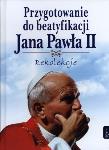Przygotowanie do beatyfikacji Jana Pawła II Rekolekcje. Autor: Romanik Henryk. Dadada.pl Okładka książki Przygotowanie do beatyfikacji Jana Pawła II Rekolekcje
