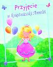 Przyjęcie u księżniczki Amelii. Autor: Goldsack Gaby. Dadada.pl Okładka książki Przyjęcie u księżniczki Amelii