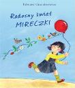 Radosny świat Mireczki. Autor: Guziakiewicz Edward. Dadada.pl Okładka książki Radosny świat Mireczki
