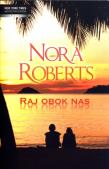 Raj obok nas. Autor: Nora Roberts. Dadada.pl Okładka książki Raj obok nas