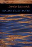 Realizm i sceptycyzm. Autor: Leszczyński Damian. Dadada.pl Okładka książki Realizm i sceptycyzm