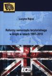 Reformy samorządu terytorialnego w Anglii w latach 1997-2010. Autor: Rajca Lucyna. Dadada.pl Okładka książki Reformy samorządu terytorialnego w Anglii w latach 1997-2010