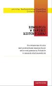 Rewolucja w pamięci historycznej. Autor: Malczewska-Pawelec Dorota, Pawelec Tomasz. Dadada.pl Okładka książki Rewolucja w pamięci historycznej