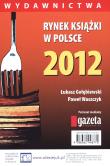 Okładka książki Rynek książki w Polsce 2012 Wydawnictwa