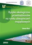 Okładka książki Ryzyko ekologiczne przedsiębiorstw na rynku ubezpieczeń majątkowych