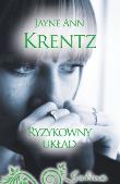 Ryzykowny układ - Jayne Ann Krentz. Autor: Jayne Ann Krentz. Dadada.pl Okładka książki Ryzykowny układ - Jayne Ann Krentz