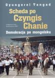 Scheda po Czyngis Chanie Demokracja po mongolsku. Autor: Oyungerel Tangad. Dadada.pl Okładka książki Scheda po Czyngis Chanie Demokracja po mongolsku
