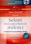 Sekret bezwarunkowej miłości audiobook. Autor: Carol Kline, Marci Shimoff. Dadada.pl Okładka książki Sekret bezwarunkowej miłości audiobook