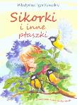 Okładka książki Sikorki i inne ptaszki