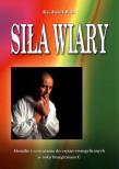 Siła Wiary. Autor: Wilkoń Józef. Dadada.pl Okładka książki Siła Wiary
