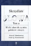 Skrzydlate słowa T2 Wielki słownik cytatów. Autor: Markiewicz Henryk, Romanowski Andrzej. Dadada.pl Okładka książki Skrzydlate słowa T2 Wielki słownik cytatów