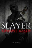 Slayer. Krwawe rządy. Autor: McIver Joel. Dadada.pl Okładka książki Slayer. Krwawe rządy