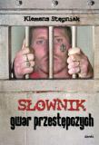 Słownik gwar przestępczych. Autor: Stępniak Klemens, Podgórzec Zbigniew. Dadada.pl Okładka książki Słownik gwar przestępczych