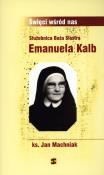 Służebnica Boża Siostra Emanuela Kalb. Autor: ks. Jan Machniak. Dadada.pl Okładka książki Służebnica Boża Siostra Emanuela Kalb