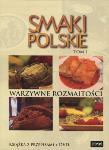 Okładka książki Smaki polskie. Warzywne rozmaitości. Tom 1. Książka z przepisami + DVD