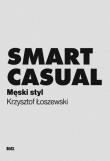 Smart casual. Autor: Krzysztof Łoszewski, Andrzej Barecki. Dadada.pl Okładka książki Smart casual