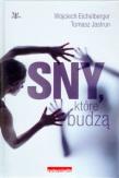 Sny, które budzą. Autor: Wojciech Eichelberger, Tomasz Jastrun. Dadada.pl Okładka książki Sny, które budzą