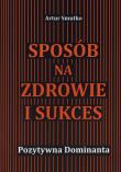 Okładka książki Sposób na zdrowie i sukces