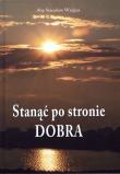 Stanąć po stronie Dobra WDS. Autor: Wielgus Stanisław. Dadada.pl Okładka książki Stanąć po stronie Dobra WDS