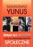 Okładka książki Świat bez ubóstwa. Czas na przedsiębiorstwo...