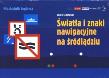 Światła i znaki nawigacyjne na śródlądziu. Autor: Czajewski Jacek. Dadada.pl Okładka książki Światła i znaki nawigacyjne na śródlądziu