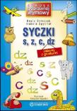 Syczki S, Z, C, DZ - Zabawy z głoskami Harmonia. Autor: Dawczak Beata, Spychał Izabela, ilustr. Krzysztof. Dadada.pl Okładka książki Syczki S, Z, C, DZ - Zabawy z głoskami Harmonia