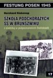 Okładka książki Szkoła Podchorążych SS w Brunszwiku z siedzibą w podpoznańskich Owińskach