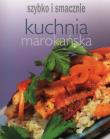 Szybko i smacznie - Kuchnia marokańska. Autor:   Praca zbiorowa. Dadada.pl Okładka książki Szybko i smacznie - Kuchnia marokańska