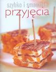 Szybko i smacznie - Przyjęcia. Autor: Hanna Boguta-Marchel (tłum.). Dadada.pl Okładka książki Szybko i smacznie - Przyjęcia