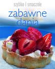 Szybko i smacznie. Zabawne dania. Autor:   Praca zbiorowa. Dadada.pl Okładka książki Szybko i smacznie. Zabawne dania