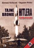 Tajne bronie Hitlera. Ślad polski. Autor: Sławomir Kordaczuk, Wróbel Bogusław. Dadada.pl Okładka książki Tajne bronie Hitlera. Ślad polski