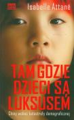Tam, gdzie dzieci są luksusem. Autor: Isabelle Attané. Dadada.pl Okładka książki Tam, gdzie dzieci są luksusem