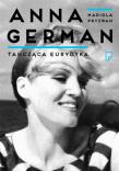 Tańcząca Eurydyka. Anna German we wspomnieniach. Autor: Mariola Pryzwan. Dadada.pl Okładka książki Tańcząca Eurydyka. Anna German we wspomnieniach