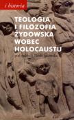 Teologia i filozofia żydowska wobec Holocaustu. Autor: Paweł Śpiewak (wyb.). Dadada.pl Okładka książki Teologia i filozofia żydowska wobec Holocaustu