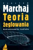 Teoria żeglowania. Hydrodynamika kadłuba. Autor: Czesław Marchaj. Dadada.pl Okładka książki Teoria żeglowania. Hydrodynamika kadłuba