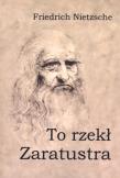 To rzekł Zaratustra. Autor: Friedrich Nietzsche. Dadada.pl Okładka książki To rzekł Zaratustra