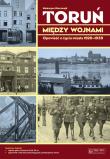 Toruń między wojnami Opowieść.... Autor: Kluczwajd Katarzyna. Dadada.pl Okładka książki Toruń między wojnami Opowieść...