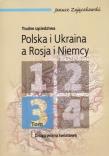 Trudne sąsiedztwa Polska i Ukraina a Rosja i Niemcy tom 3. Autor: Zajączkowski Janusz. Dadada.pl Okładka książki Trudne sąsiedztwa Polska i Ukraina a Rosja i Niemcy tom 3