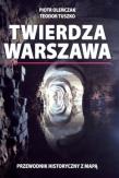 Okładka książki Twierdza Warszawa. Przewodnik historyczny z mapą