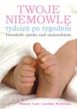 Twoje niemowlę tydzień po tygodniu. Autor: Simone Cave, Caroline Fertleman. Dadada.pl Okładka książki Twoje niemowlę tydzień po tygodniu