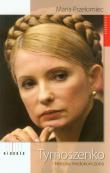 Tymoszenko. Historia niedokończona. Autor: Przełomiec Maria. Dadada.pl Okładka książki Tymoszenko. Historia niedokończona