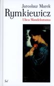 Ulica Mandelsztama. Autor: Rymkiewicz Jarosław Marek. Dadada.pl Okładka książki Ulica Mandelsztama