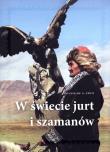W świecie jurt i szamanów. Autor: Bolesław Adam Uryn. Dadada.pl Okładka książki W świecie jurt i szamanów